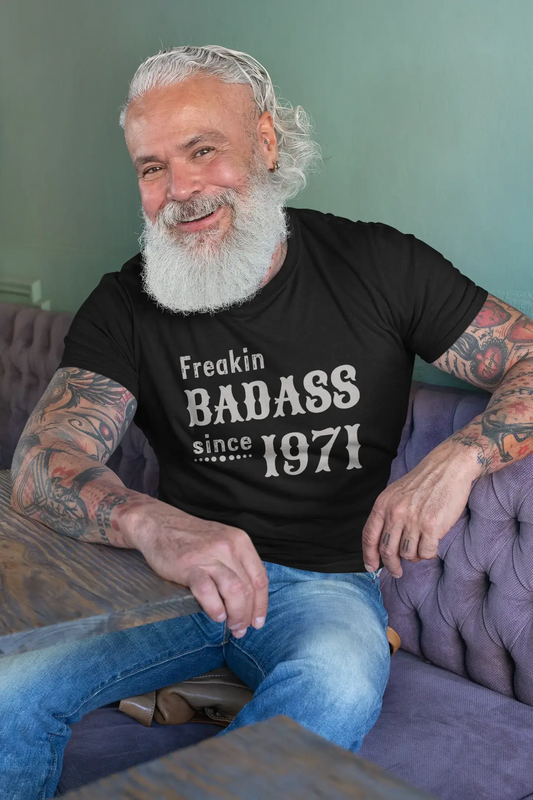 Freakin Badass Since 1971 Men's T-shirt Black Birthday Gift 00393