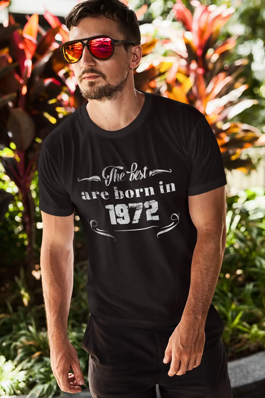 The Best are Born in 1972 Men's T-shirt Black Birthday Gift 00397