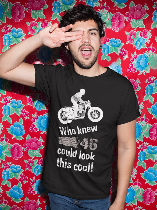 Who Knew 45 Could Look This Cool Men's T-shirt Black Birthday Gift 00470