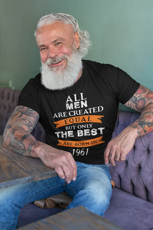 1961, Only the Best are Born in 1961 Men's T-shirt Black Birthday Gift 00509