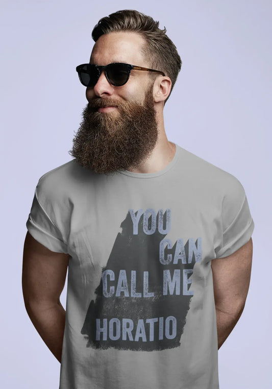 Horatio, You Can Call Me Horatio Men's T shirt Grey Birthday Gift 00535