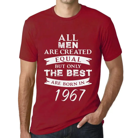Men's Graphic T-Shirt All Men Are Created Equal but Only the Best Are Born in 1967 57th Birthday Anniversary 57 Year Old Gift 1967 Vintage Eco-Friendly Short Sleeve Novelty Tee