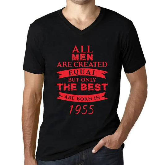 Men's Graphic T-Shirt V Neck All Men Are Created Equal but Only the Best Are Born in 1955 69th Birthday Anniversary 69 Year Old Gift 1955 Vintage Eco-Friendly Short Sleeve Novelty Tee