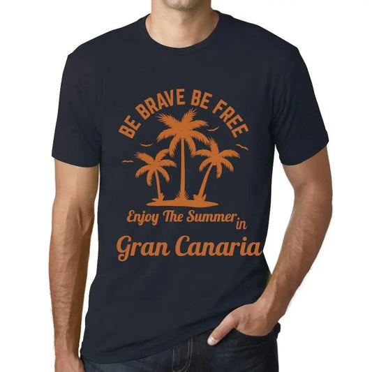 Men's Graphic T-Shirt Be Brave Be Free Enjoy The Summer In Gran Canaria Eco-Friendly Limited Edition Short Sleeve Tee-Shirt Vintage Birthday Gift Novelty