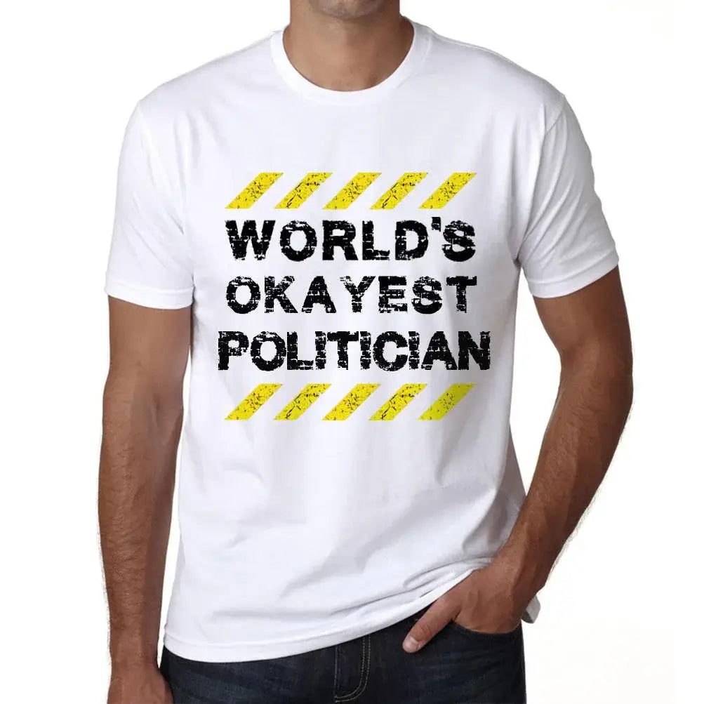 Men's Graphic T-Shirt Worlds Okayest Politician Eco-Friendly Limited Edition Short Sleeve Tee-Shirt Vintage Birthday Gift Novelty