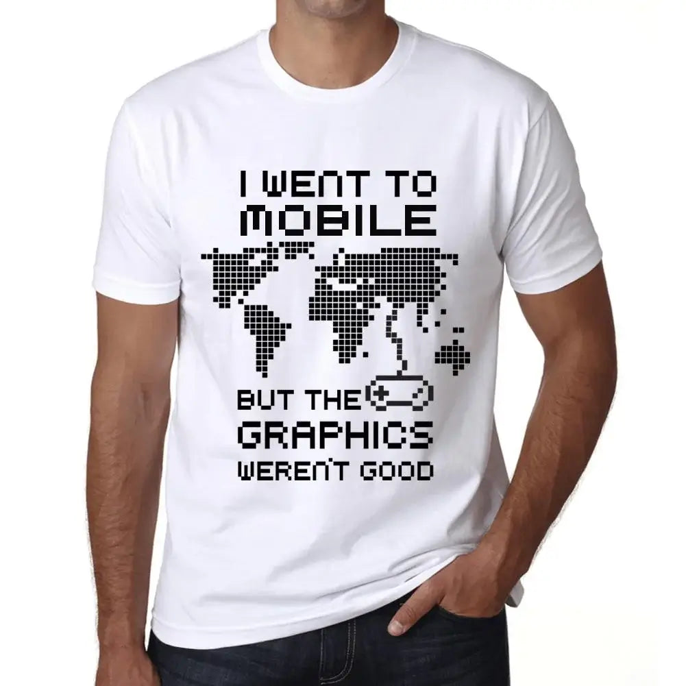 Men's Graphic T-Shirt I Went To Mobile But The Graphics Weren’t Good Eco-Friendly Limited Edition Short Sleeve Tee-Shirt Vintage Birthday Gift Novelty