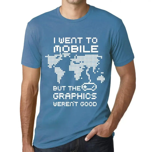 Men's Graphic T-Shirt I Went To Mobile But The Graphics Weren’t Good Eco-Friendly Limited Edition Short Sleeve Tee-Shirt Vintage Birthday Gift Novelty