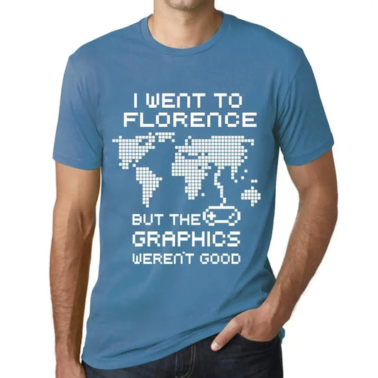 Men's Graphic T-Shirt I Went To Florence But The Graphics Weren’t Good Eco-Friendly Limited Edition Short Sleeve Tee-Shirt Vintage Birthday Gift Novelty