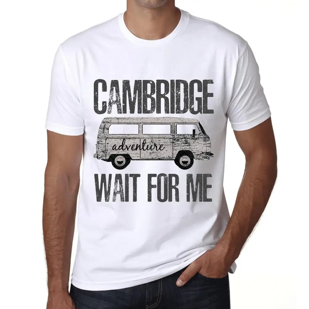 Men's Graphic T-Shirt Adventure Wait For Me In Cambridge Eco-Friendly Limited Edition Short Sleeve Tee-Shirt Vintage Birthday Gift Novelty