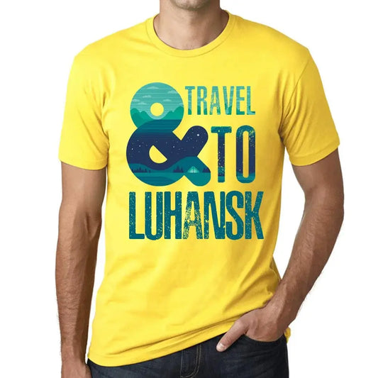 Men's Graphic T-Shirt And Travel To Luhansk Eco-Friendly Limited Edition Short Sleeve Tee-Shirt Vintage Birthday Gift Novelty