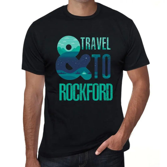 Men's Graphic T-Shirt And Travel To Rockford Eco-Friendly Limited Edition Short Sleeve Tee-Shirt Vintage Birthday Gift Novelty