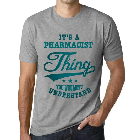 Men's Graphic T-Shirt It's A Pharmacist Thing You Wouldn’t Understand Eco-Friendly Limited Edition Short Sleeve Tee-Shirt Vintage Birthday Gift Novelty