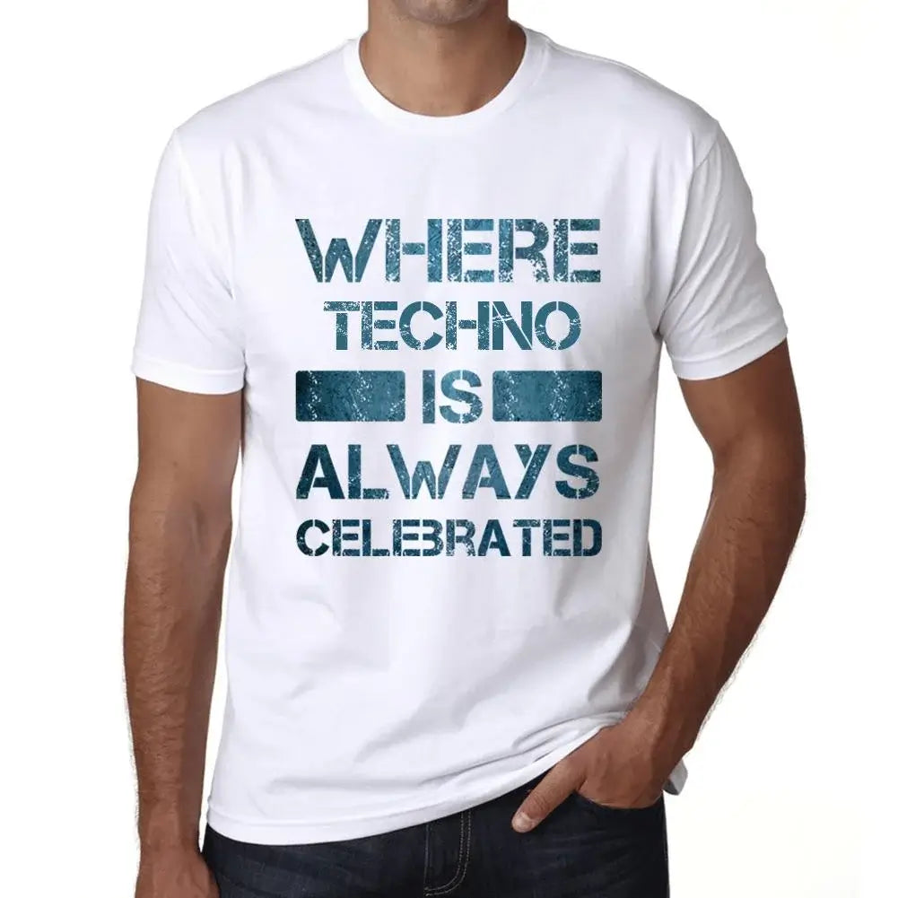 Men's Graphic T-Shirt Where Techno Is Always Celebrated Eco-Friendly Limited Edition Short Sleeve Tee-Shirt Vintage Birthday Gift Novelty