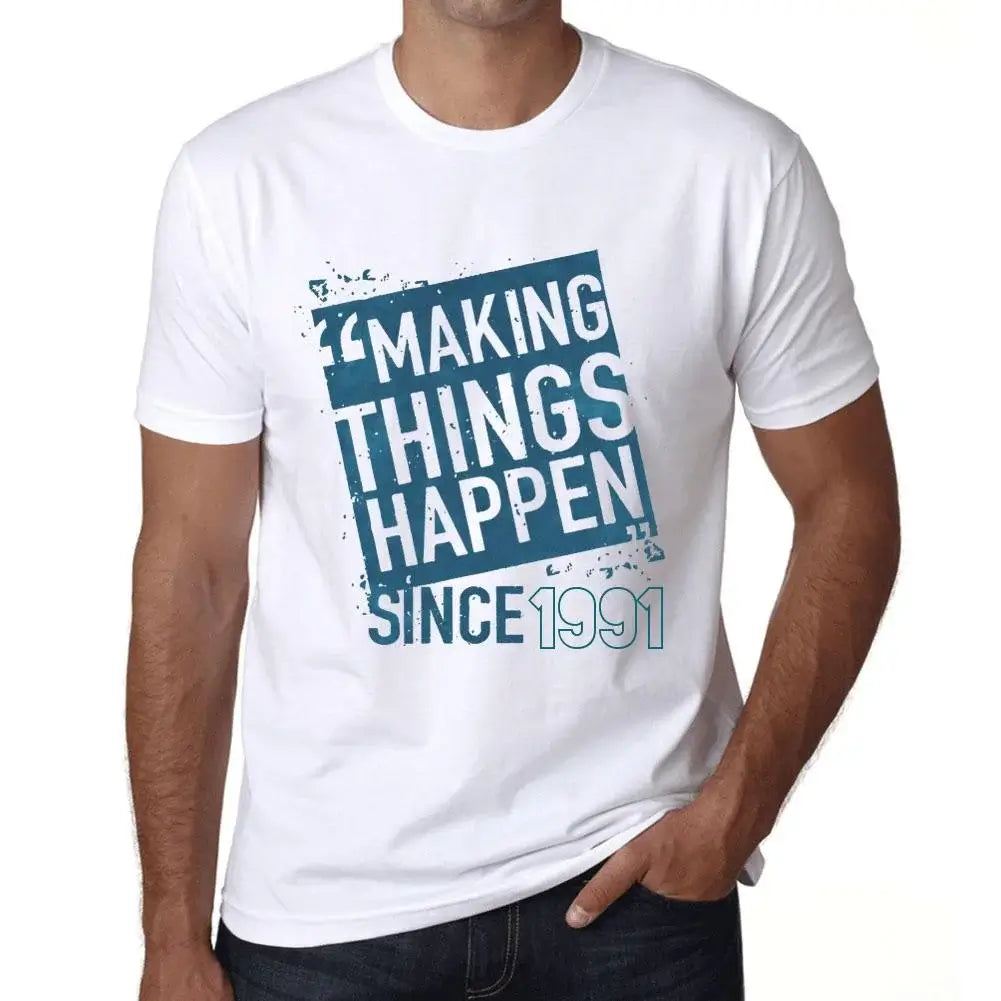 Men's Graphic T-Shirt Making Things Happen Since 1991 33rd Birthday Anniversary 33 Year Old Gift 1991 Vintage Eco-Friendly Short Sleeve Novelty Tee