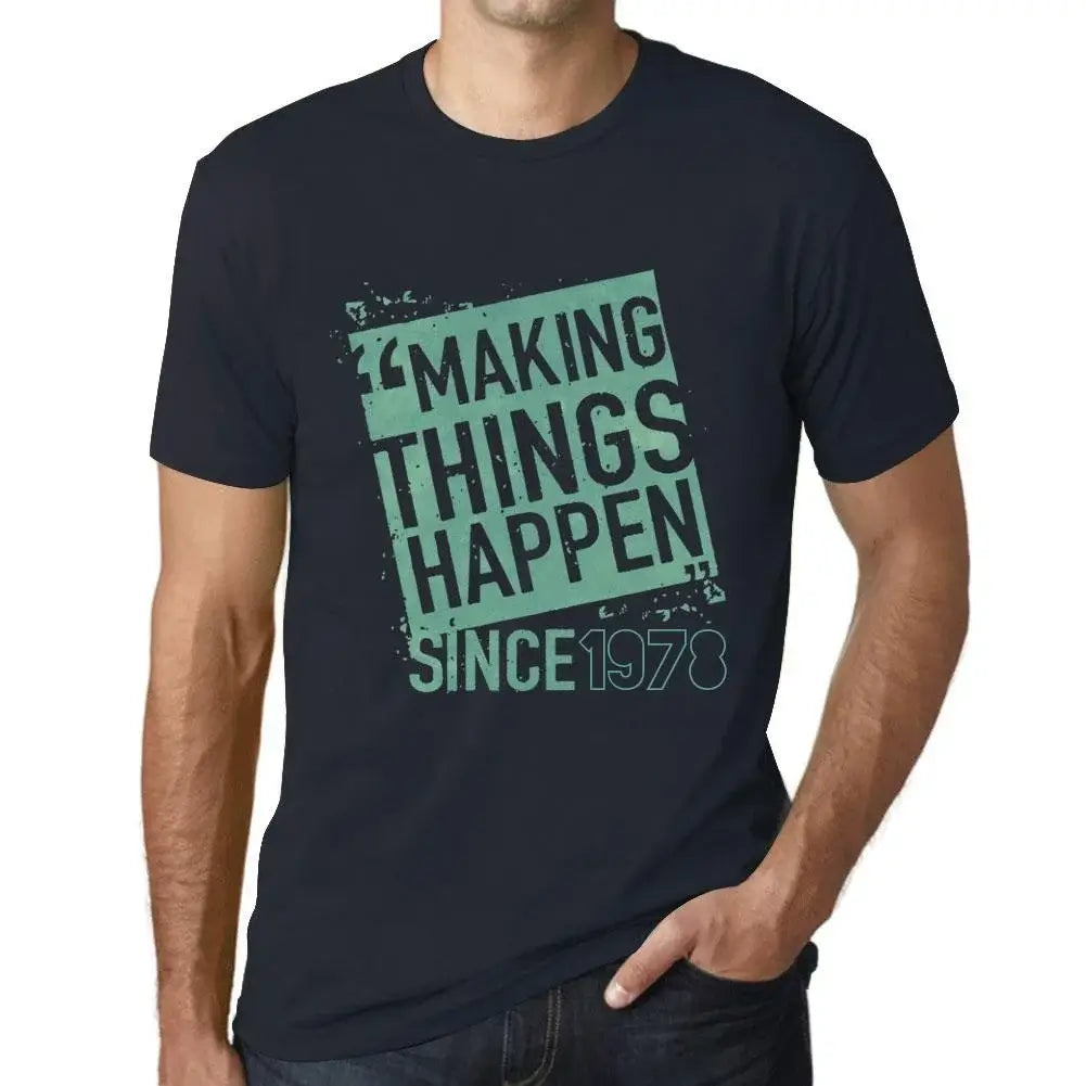 Men's Graphic T-Shirt Making Things Happen Since 1978 46th Birthday Anniversary 46 Year Old Gift 1978 Vintage Eco-Friendly Short Sleeve Novelty Tee