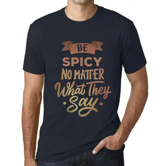 Men's Graphic T-Shirt Be Spicy No Matter What They Say Eco-Friendly Limited Edition Short Sleeve Tee-Shirt Vintage Birthday Gift Novelty