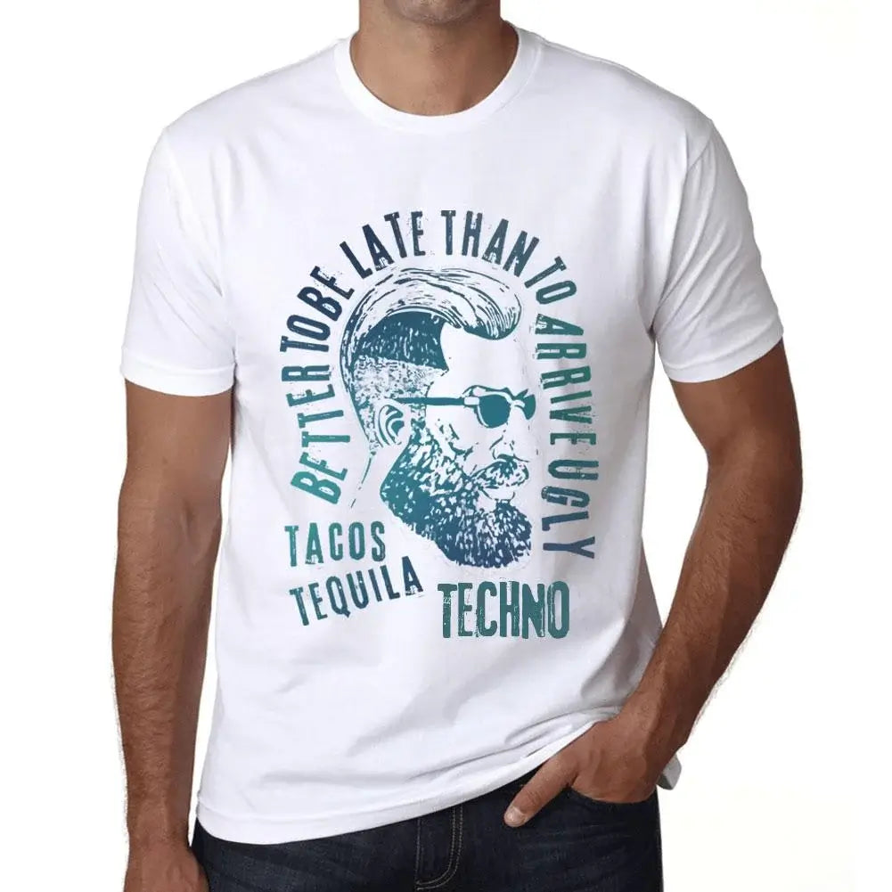 Men's Graphic T-Shirt Better To Be Late Than To Arrive Ugly Tacos Tequila And Techno Eco-Friendly Limited Edition Short Sleeve Tee-Shirt Vintage Birthday Gift Novelty