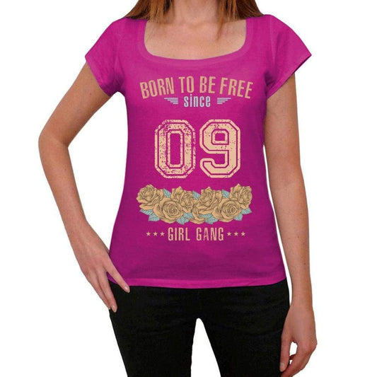 09, Born to be Free Since 09 Womens T shirt Pink Birthday Gift 00533 - ultrabasic-com