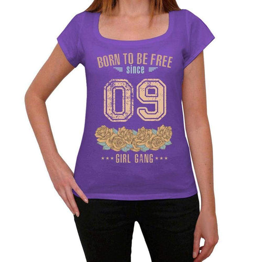 09, Born to be Free Since 09 Womens T shirt Purple Birthday Gift 00534 - ultrabasic-com