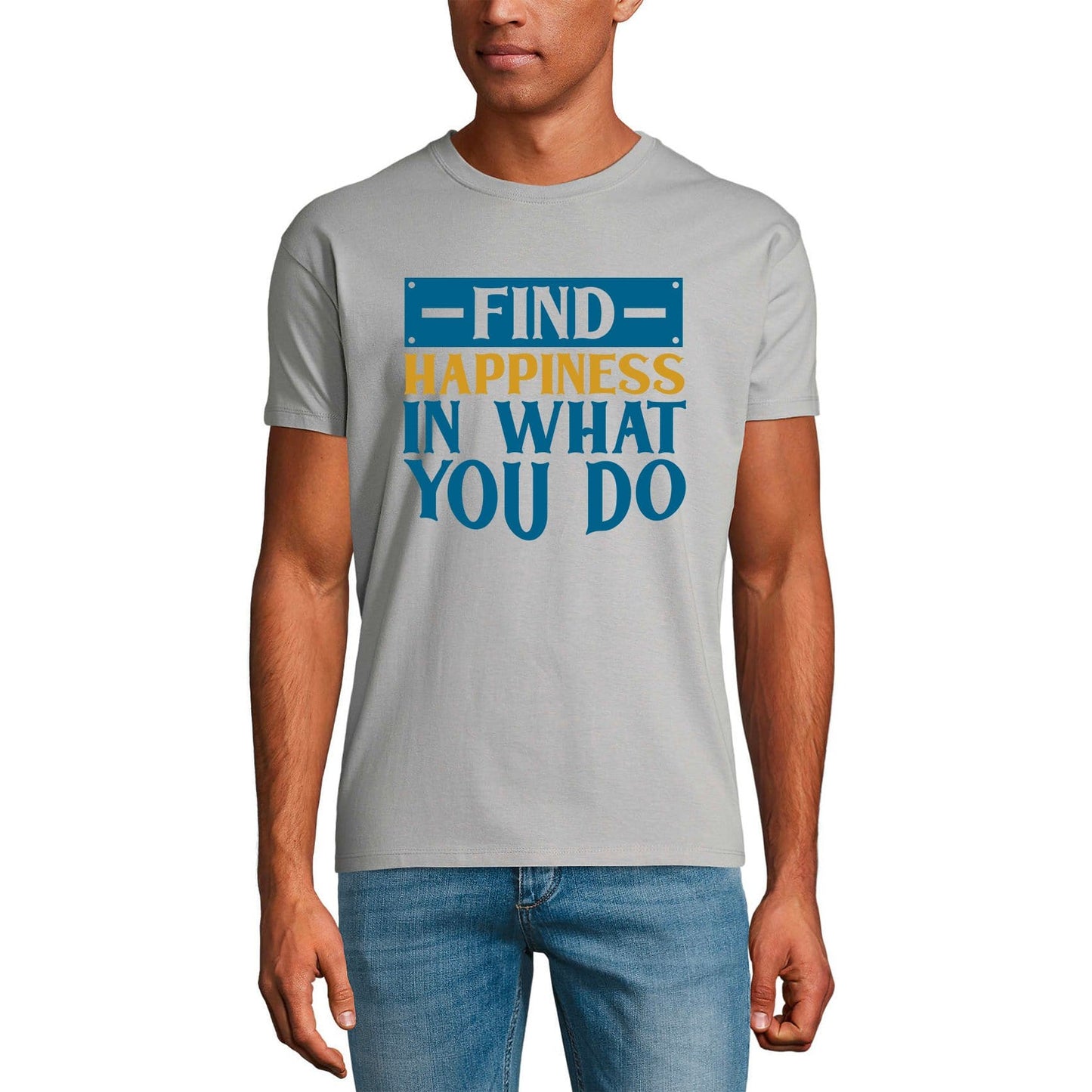 ULTRABASIC Men's T-Shirt Find Happiness In What You Do - Motivational Quote