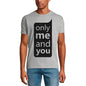 ULTRABASIC Men's T-Shirt Only Me And You - Romantic Message - Good Vibes