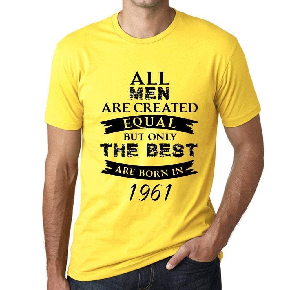 1961, Only the Best are Born in 1961 Men's T-shirt Yellow Birthday Gift 00513 - ultrabasic-com