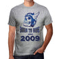 2009 Born To Ride Since 2009 Mens T-Shirt Grey Birthday Gift 00495 - Grey / S - Casual