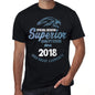 2018 Special Session Superior Since 2018 Mens T-Shirt Black Birthday Gift 00523 - Black / Xs - Casual