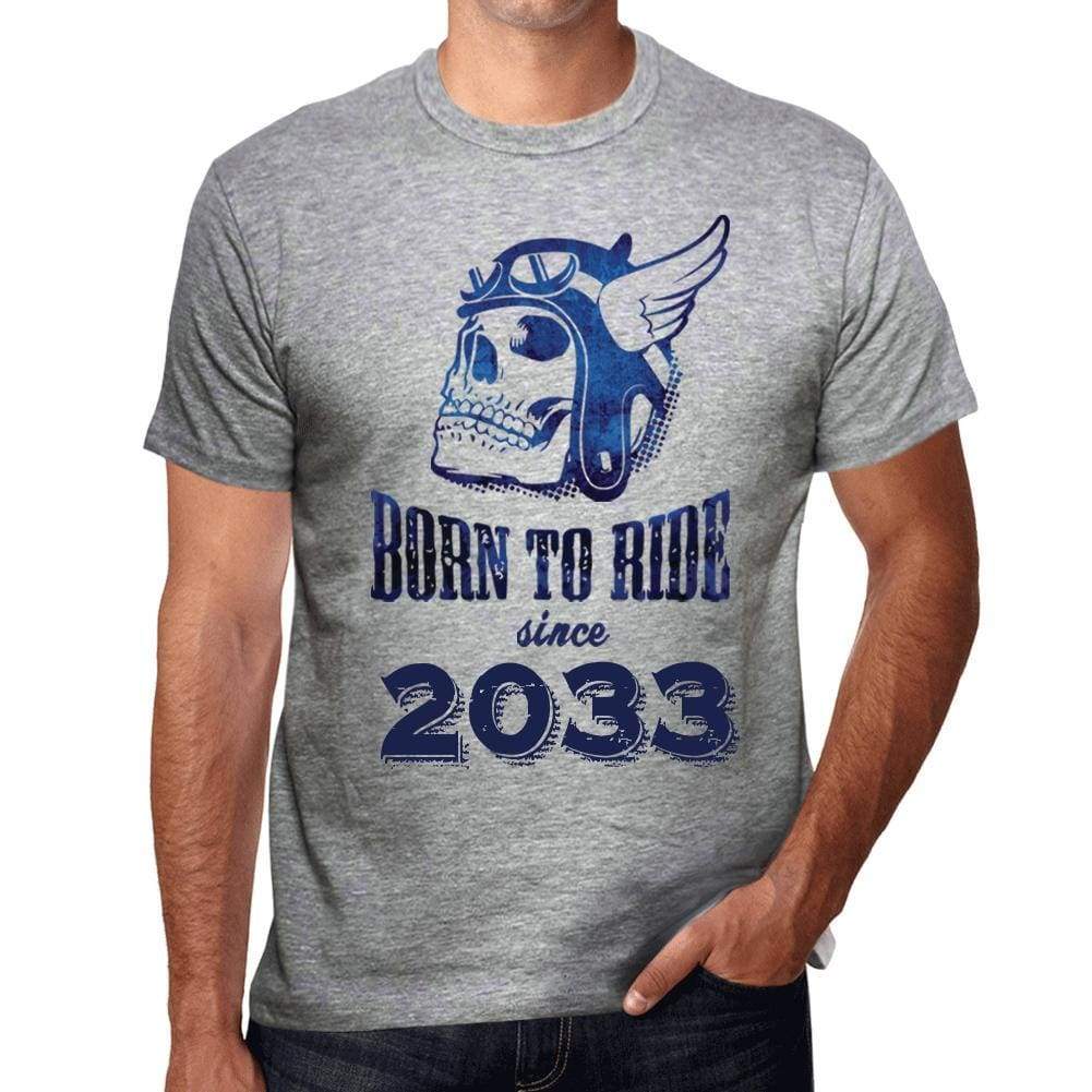 2033, Born to Ride Since 2033 Men's T-shirt Grey Birthday Gift 00495 - Ultrabasic