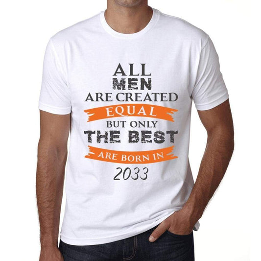 2033 Only The Best Are Born In 2033 Mens T-Shirt White Birthday Gift 00510 - White / Xs - Casual