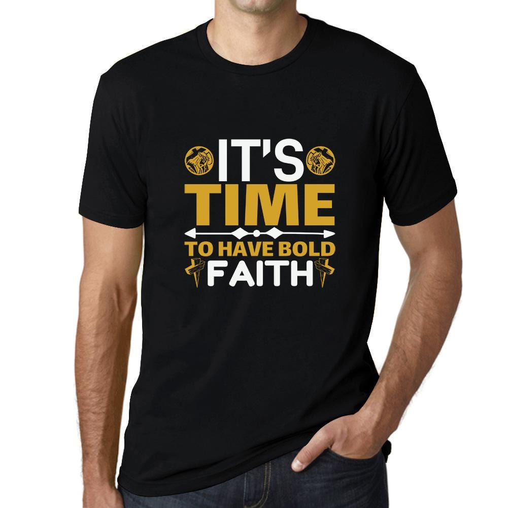ULTRABASIC Men's T-Shirt It's Time to Have Bold Faith - Christian Religious Shirt religious t shirt church tshirt christian bible faith humble tee shirts for men god didnt send you playeras frases cristianas jesus warriors thankful quotes outfits gift love god love people cross empowering inspirational blessed graphic prayer
