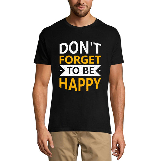 ULTRABASIC Graphic Men's T-Shirt Don't Forget To Be Happy - Motivational Gift