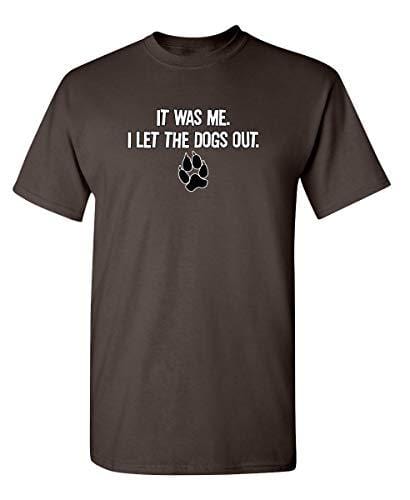 Men's T-shirt It was Me I Let The Dogs Out Sports Gift Pets Funny T-Shirts Brown
