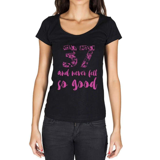 37 And Never Felt So Good, Black, Women's Short Sleeve Round Neck T-shirt, Birthday Gift 00373 - Ultrabasic