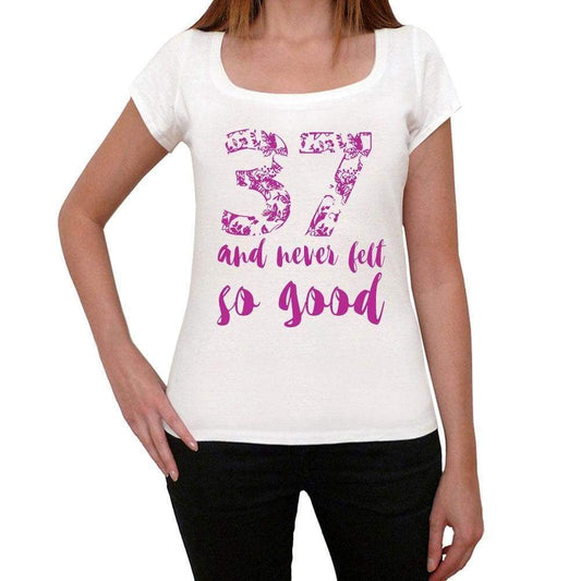 37 And Never Felt So Good, White, Women's Short Sleeve Round Neck T-shirt, Gift T-shirt 00372 - Ultrabasic