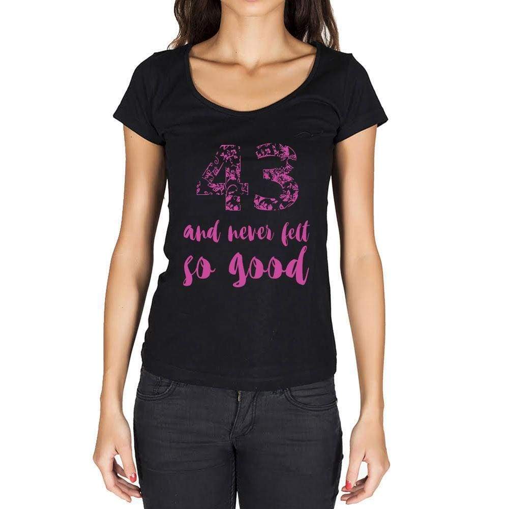 43 And Never Felt So Good, Black, Women's Short Sleeve Round Neck T-shirt, Birthday Gift 00373 - Ultrabasic