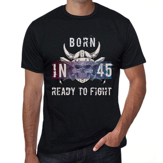 45 Ready To Fight Mens T-Shirt Black Birthday Gift 00388 - Black / Xs - Casual