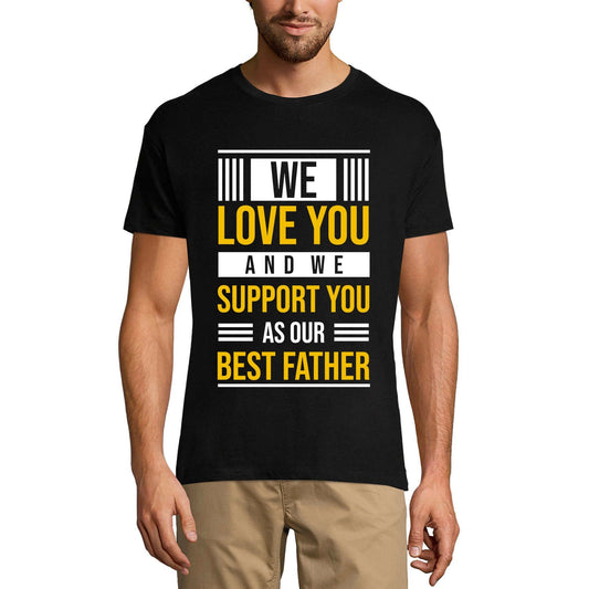 ULTRABASIC Men's T-Shirt We Support You as Our Best Father - Novelty Shirt