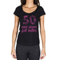50 And Never Felt Better Womens T-Shirt Black Birthday Gift 00408 - Black / Xs - Casual