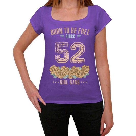 52 Born To Be Free Since 52 Womens T Shirt Purple Birthday Gift 00534 - Purple / Xs - Casual