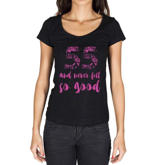55 And Never Felt So Good, Black, Women's Short Sleeve Round Neck T-shirt, Birthday Gift 00373 - Ultrabasic