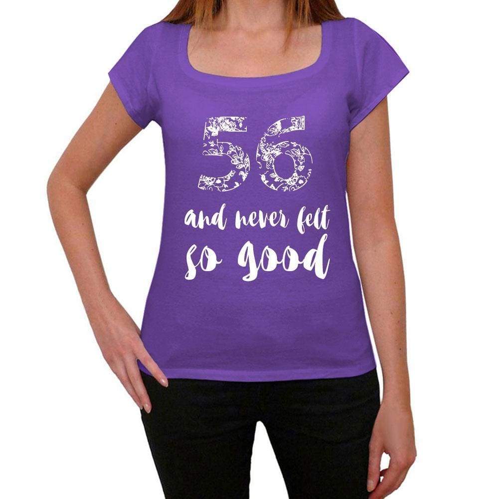 56 And Never Felt So Good Womens T-Shirt Purple Birthday Gift 00407 - Purple / Xs - Casual