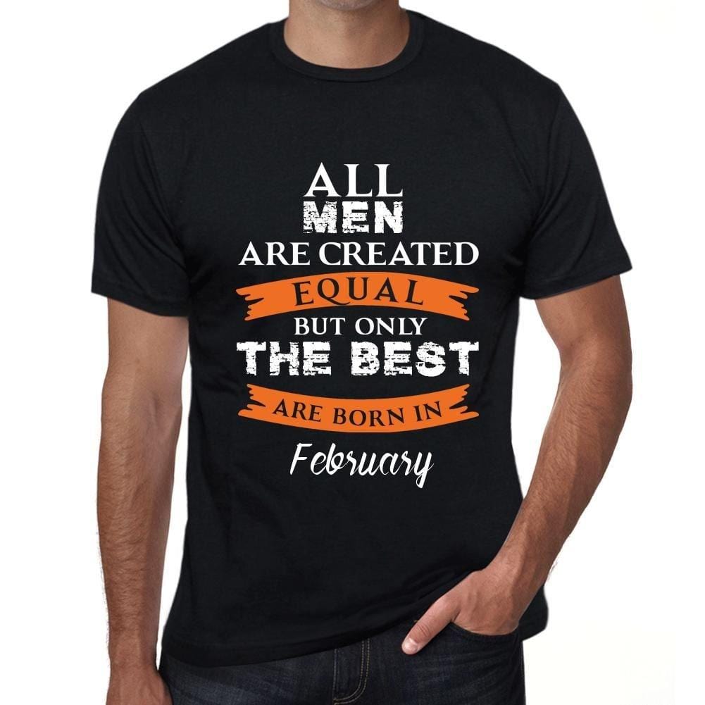 February, Only the Best are Born in February Men's T-shirt Black Birthday Gift 00509