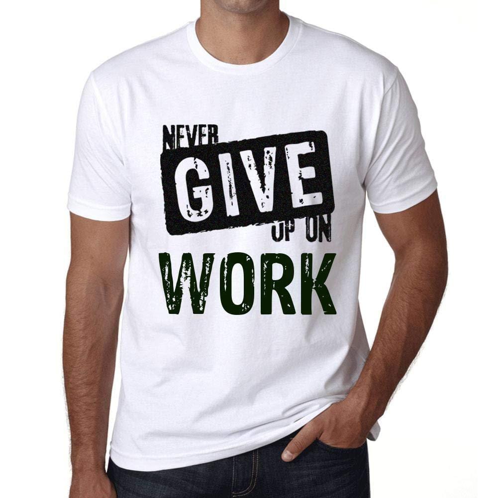 Ultrabasic Homme T-Shirt Graphique Never Give Up on Work Blanc