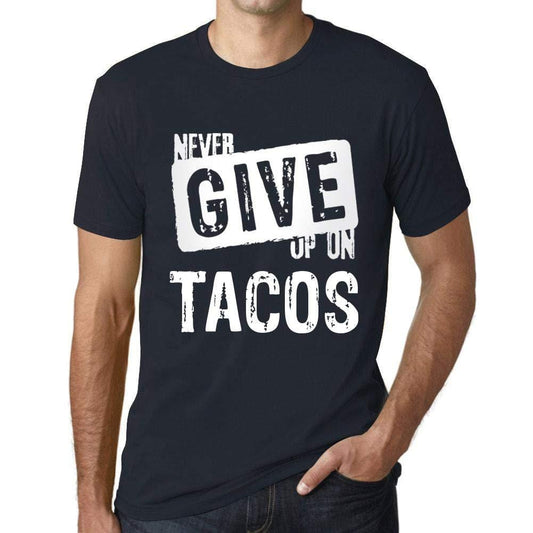 Ultrabasic Homme T-Shirt Graphique Never Give Up on Tacos Marine