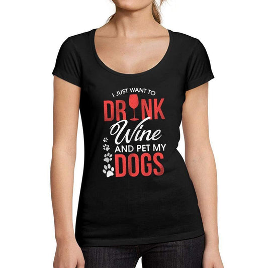 Tee-Shirt Femme col Rond Décolleté I Just Want to Drink Wine & Pet My Dog Noir Profond