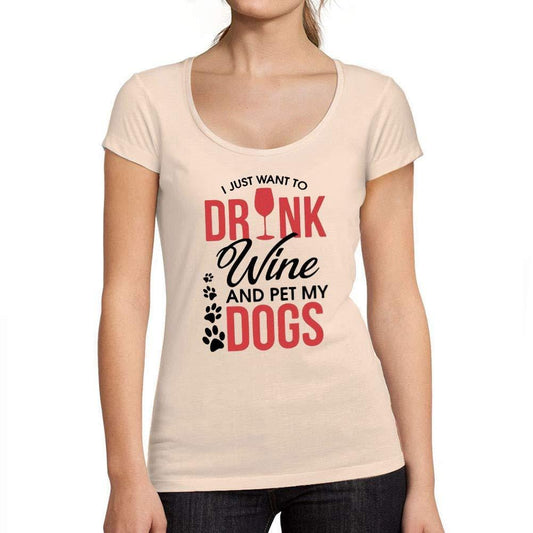 Tee-Shirt Femme col Rond Décolleté I Just Want to Drink Wine & Pet My Dog Rose Crémeux