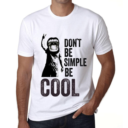 Men&rsquo;s Graphic T-Shirt Don't Be Simple Be COOL White - Ultrabasic