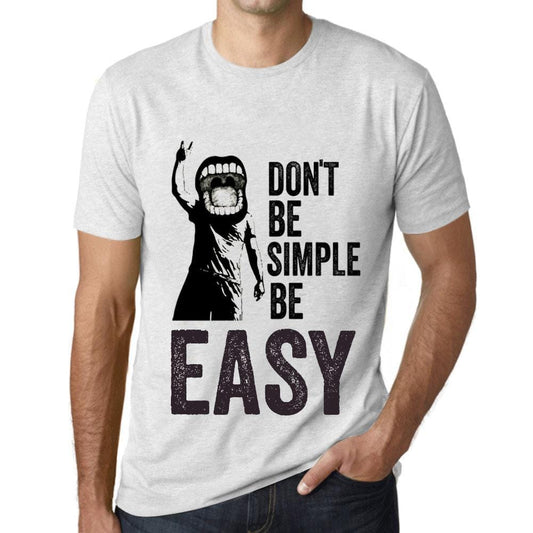 Men&rsquo;s Graphic T-Shirt Don't Be Simple Be EASY Vintage White - Ultrabasic