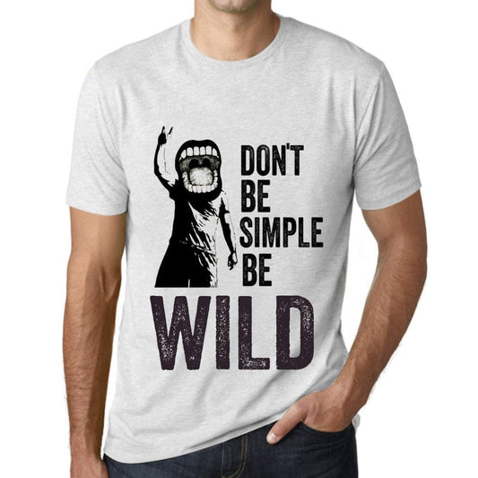 Men&rsquo;s Graphic T-Shirt Don't Be Simple Be WILD Vintage White - Ultrabasic
